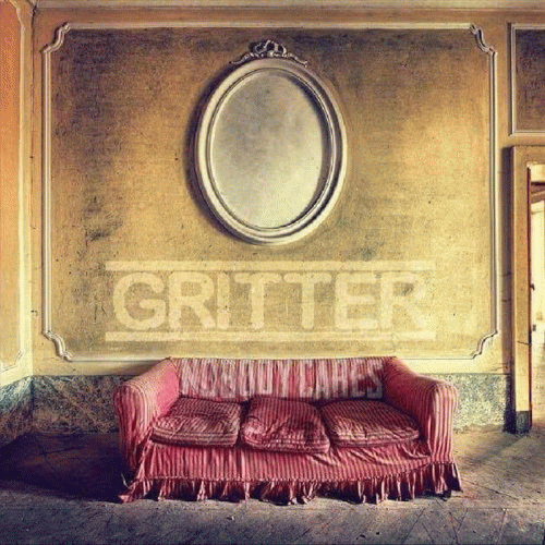 Gritter : Nobody Cares